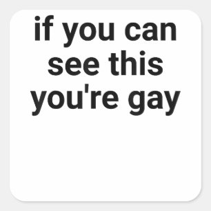 Sticker Carré Drôle De Dire Hommes Fierté Gay Si Vous Pouvez Voi