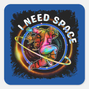STICKER CARRÉ DRÔLE J'AI BESOIN ESPACE ASTRONAUTE GALAXIE