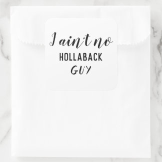 Sticker Carré Drôle je n'ai pas pas de Hollaback Guy Grand