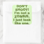 Sticker Carré Drôle ne tirez pas, juste comme Zombie (Sac)