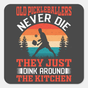 Sticker Carré Drôle Pickleball Vieux Pickleballers ne jamais mou