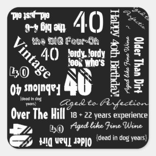 Sticker Carré Drôle Sayings 40e anniversaire Noir