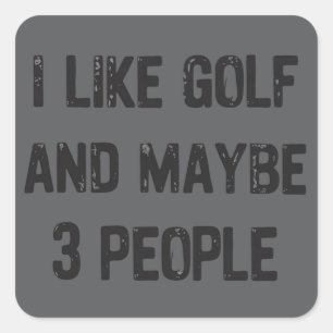 Sticker Carré Drôles de citations sarcastiques de golf Golf