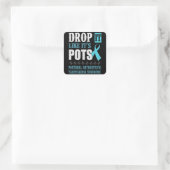 Sticker Carré Drop It Like It's POTS Shirt Dysautonomia Awarenes (Sac)