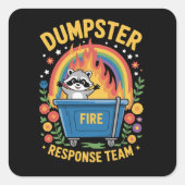 Sticker Carré Dumpster Fire Response Team Sarcasm Meme Funny  (Devant)