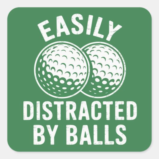 Sticker Carré Easily Distracted by Balls Funny Golf Ball Golfer (Devant)
