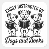 Sticker Carré Easily Distracted by Dogs and Books (Devant)