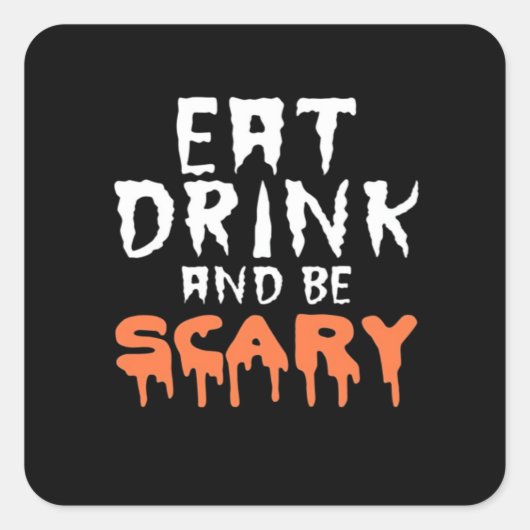 Sticker Carré Eat Drink And Be Scary Funny Halloween Minimal Cle (Devant)