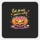Sticker Carré Eat Drink And Be Scary Scary Movie Night Halloween (Devant)