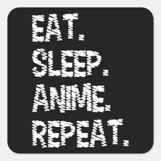 Sticker Carré Eat Sleep Anime Repeat| Design for Anime Lover (Devant)