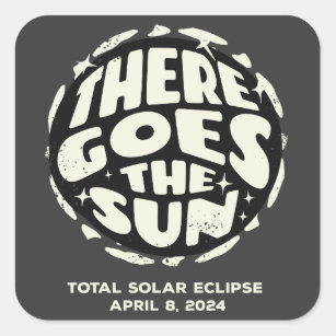 Sticker Carré Éclipse solaire totale 2024 Il y a le soleil
