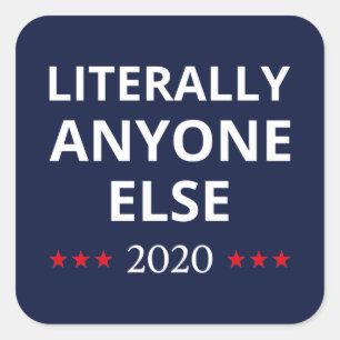 Sticker Carré Election 2020, Anti-Trump - N'Importe Qui D'Autre