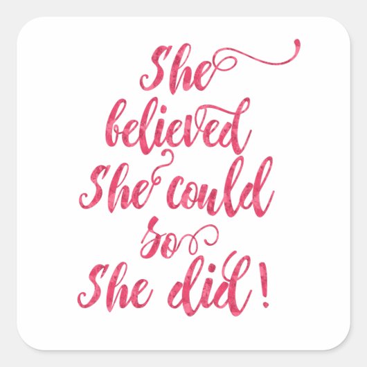 Sticker Carré Elle Croyait Qu'Elle Pouvait Le Faire Pour Faire D (Devant)