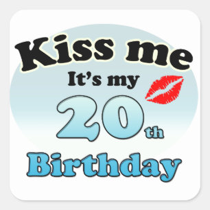 Sticker Carré Embrasse-moi c'est mon 20e anniversaire