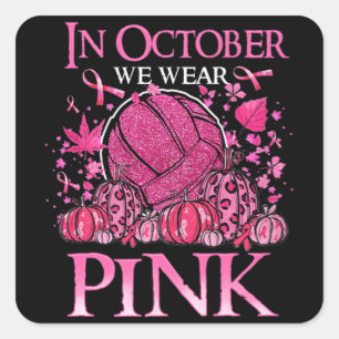 Sticker Carré En Octobre Nous Portons Le Volleyball Rose Cancer