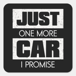 Sticker Carré Encore une voiture, je le promets, cadeau drôle po