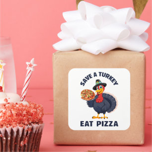 Sticker Carré Épargnez une dinde, mangez une pizza drôle de Than
