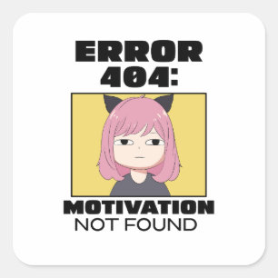 Sticker Carré Erreur 404 : Motivation introuvable