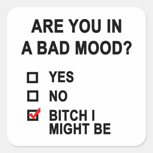 Sticker Carré Es-Tu De Mauvaise Humeur ? (Devant)