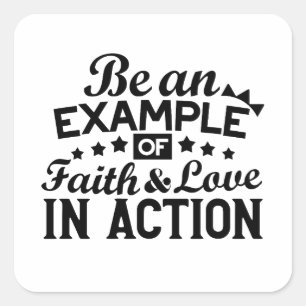 Sticker Carré Être un exemple de foi et d'amour en action