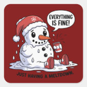 Sticker Carré Everything Is Fine Just Having a Meltdown Snowman (Devant)