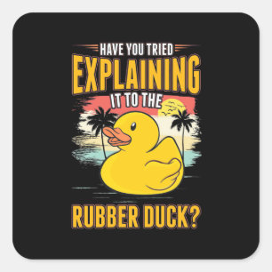 Sticker Carré Expliquez-Le Aux Canards En Caoutchouc