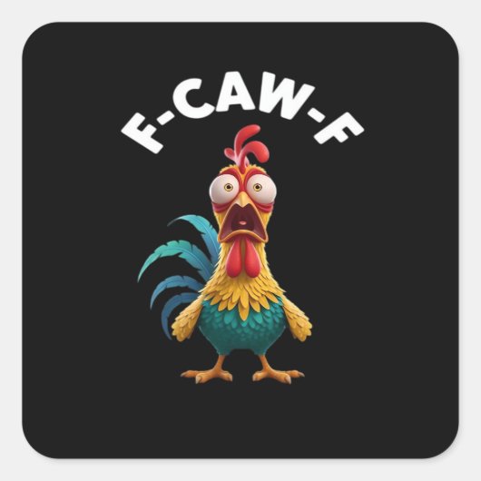 Sticker Carré F-Caw-F Chicken F-Caw-F Chicken Classic Cool Uniqu (Devant)