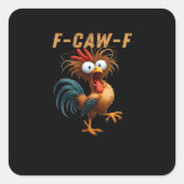 Sticker Carré F-Caw-F Chicken Humor (Devant)