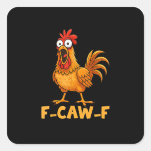 Sticker Carré F-Caw-F Citation de poulet drôle humour Coq Meme A