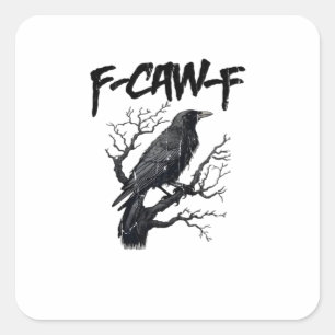 Sticker Carré F-Caw-F Corbeau Drôle Essentiel Cool Unique