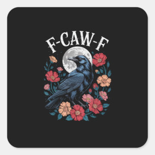 Sticker Carré F-Caw-F Corbeau Gothique Corbeau Croasse Croasse P