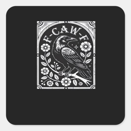Sticker Carré F-Caw-F Crow Aesthetic Casual (Devant)