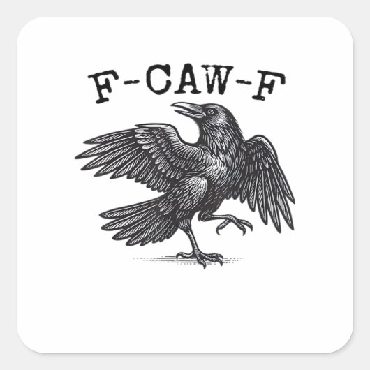 Sticker Carré F-Caw-F Crow, Bird Cawing Grunge Cool Unique (Devant)