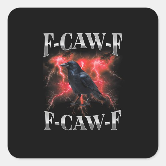 Sticker Carré F-Caw-F Crow Bird Raven Gothic Meme (Devant)