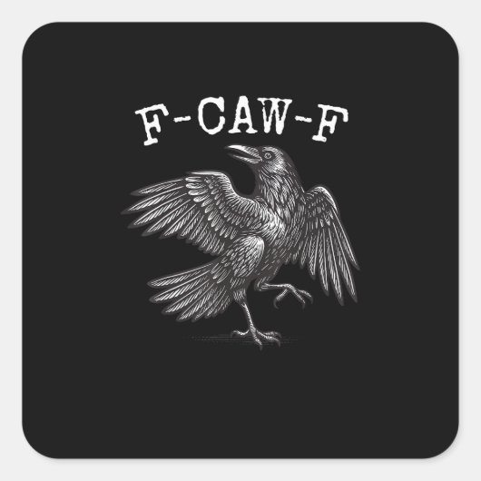 Sticker Carré F-Caw-F Crow Pun Funny Bird Cawing Grunge (Devant)