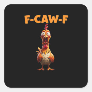 Sticker Carré F-Caw-F drôle de poulet disant coq mème sarcastiqu