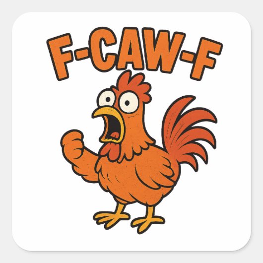 Sticker Carré F-Caw-F Drôle Humour de poulet F-Caw-F (Devant)