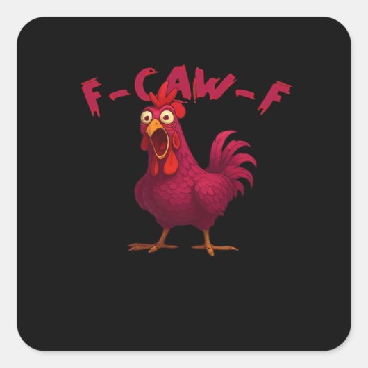 Sticker Carré F Caw F Funny Chicken Humor Creative Casual Style (Devant)