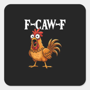 Sticker Carré F-Caw-F Humour de poulet drôle Citation de coq F-C