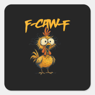 Sticker Carré F-Caw-F Humour de poulet drôle Citation de coq F-C