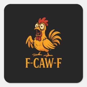 Sticker Carré F-Caw-F Humour de poulet drôle Mème de poulet Poul