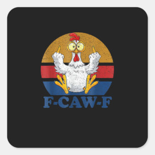Sticker Carré F-Caw-F Poulet Drôle qui Fait un Doigt d'Honneur V