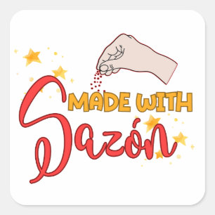 Sticker Carré Fabriqué avec Sazón et tout un tas de saveur