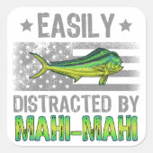 Sticker Carré Facilement distrait par Mahi Mahi, pêcheur US Drap (Devant)