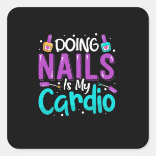 Sticker Carré Faire Des Ongles Est Mon Cardio