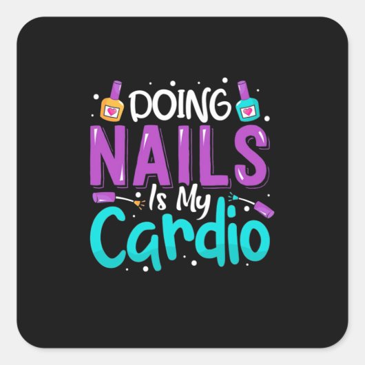 Sticker Carré Faire Des Ongles Est Mon Cardio (Devant)