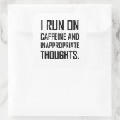 Sticker Carré Faire fonctionner la caféine avec des pensées inap (Sac)