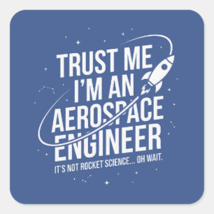 Sticker Carré Fais-moi confiance, je suis un ingénieur aérospati