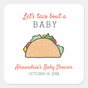 Sticker Carré Faisons un Taco à Propos d'une Fête de Bébé Adorab