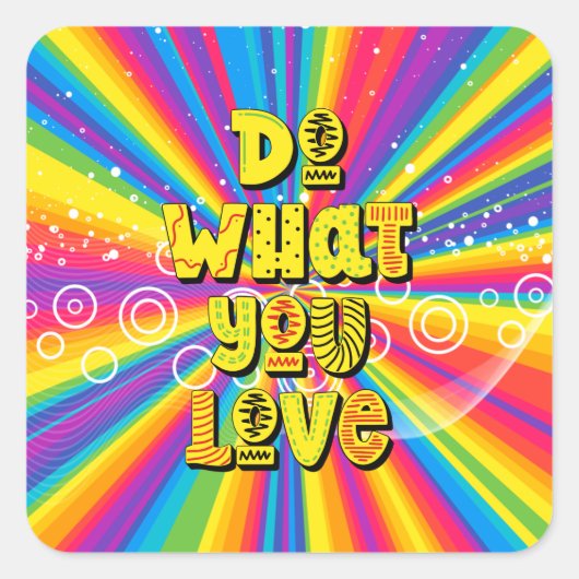 Sticker Carré Faites ce que vous aimez ! Motivation (Devant)